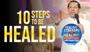 10 steps to healing with Pastor Chris Oyakhilome